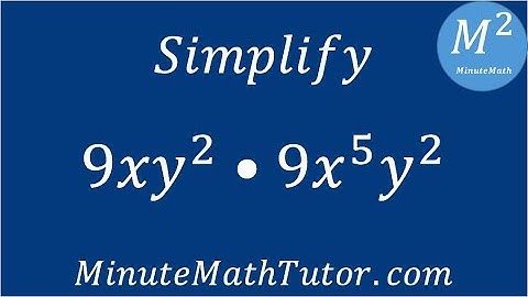Simplify 9xy^2•9x^5y^2