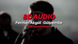 Ferman Akgül - Gülpembe (8D AUDIO) Resimi