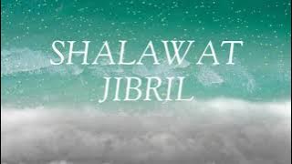 Sholawat Jibril - penenang hati dan pikiran || 15 menit untuk penenang hati dan pikiran (temerdu)