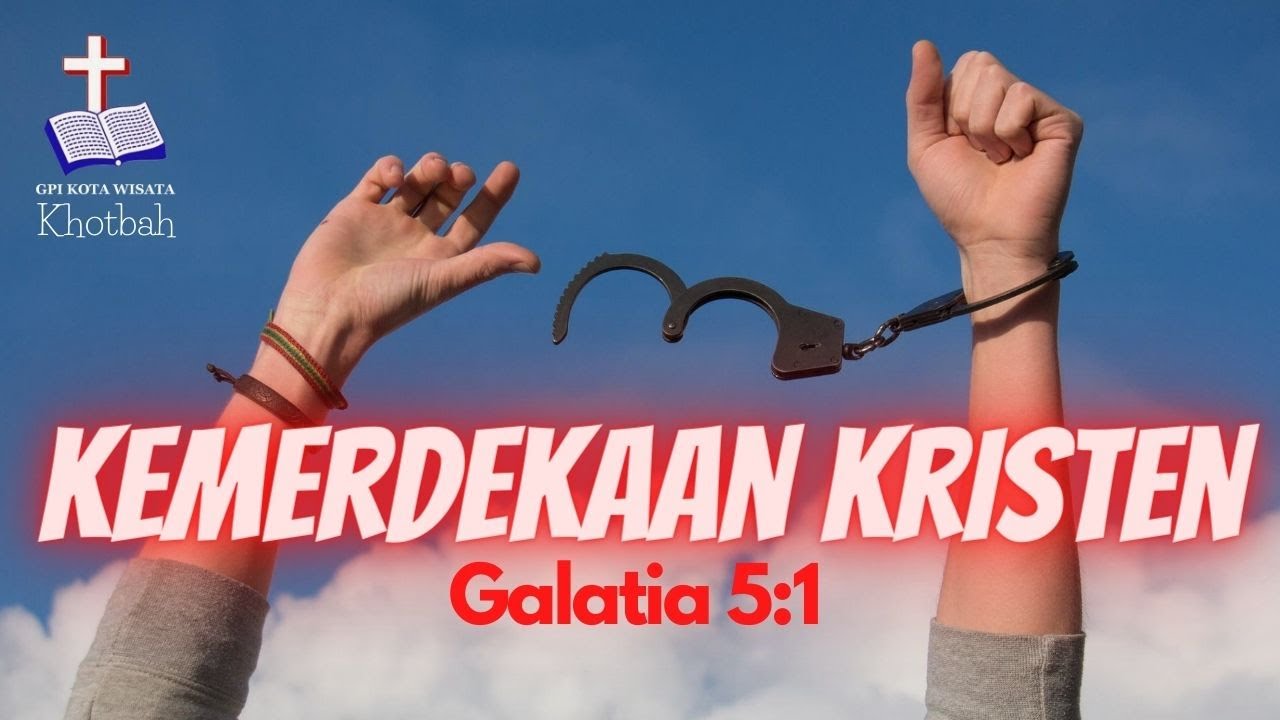 Kemerdekaan Kristen (Galatia 5:1) - Pdt. Dr. Ir. HD. Manurung, MBA, MSi - Khotbah Minggu