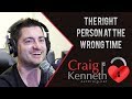 The Right Person At The Wrong Time