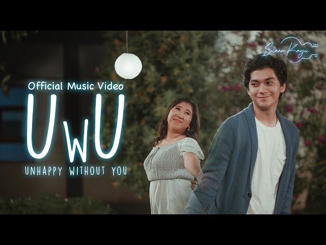 Suara Kayu - UwU ( Unhappy Without U ) | Official Music Video class=