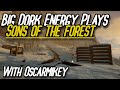 Big dork energy plays sons of the forest w special guest oscarmikey3429