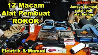 Aneka macam alat linting atau alat pembuat Ro.kok. manual & Elektrik