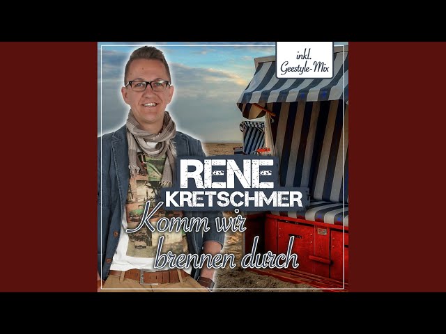 Rene Kretschmer - Komm wir brennen durch