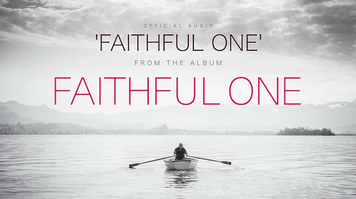 Faithful One | Brian Doerksen | Official Audio