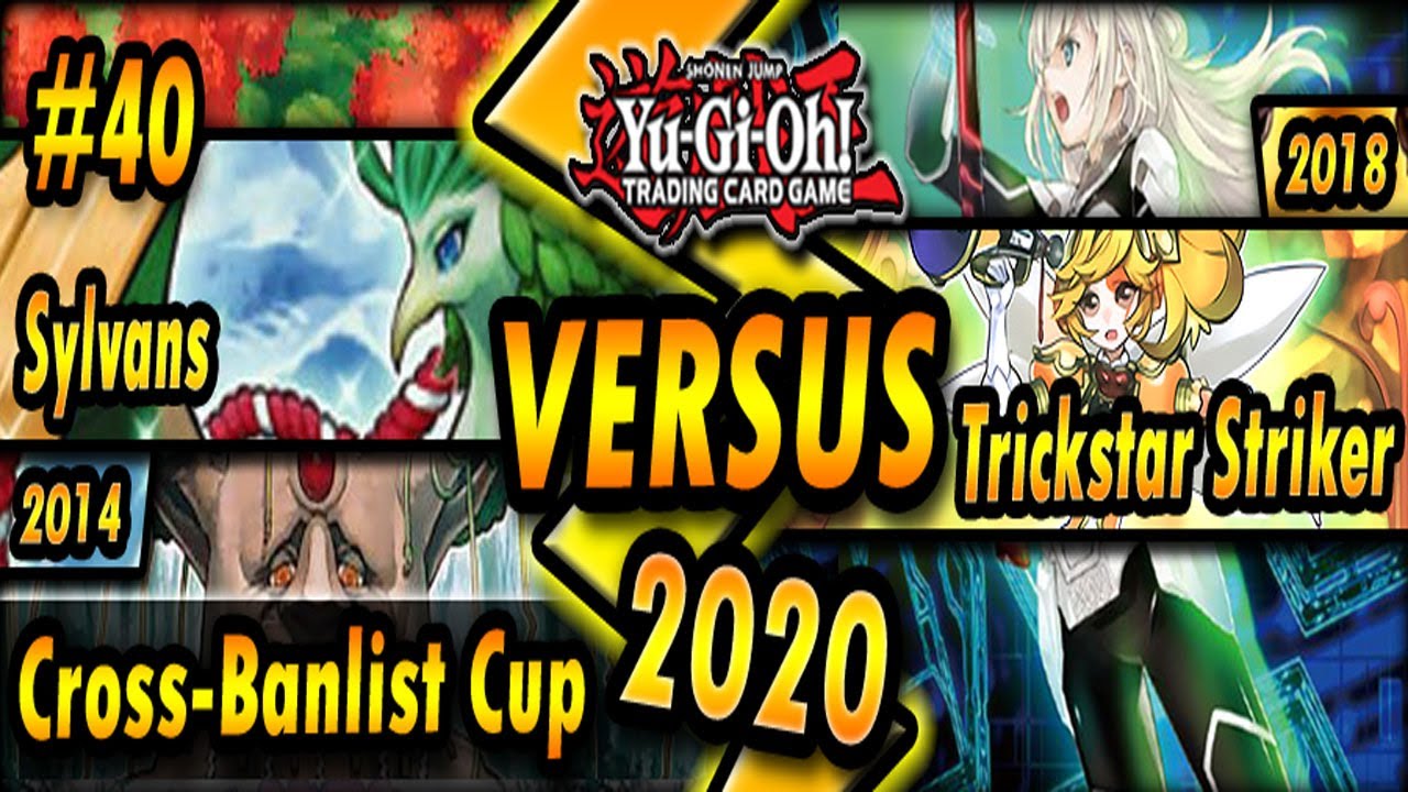 Sylvans (2014) vs. Trickstar Striker (2018) | Cross-Banlist Cup 2020