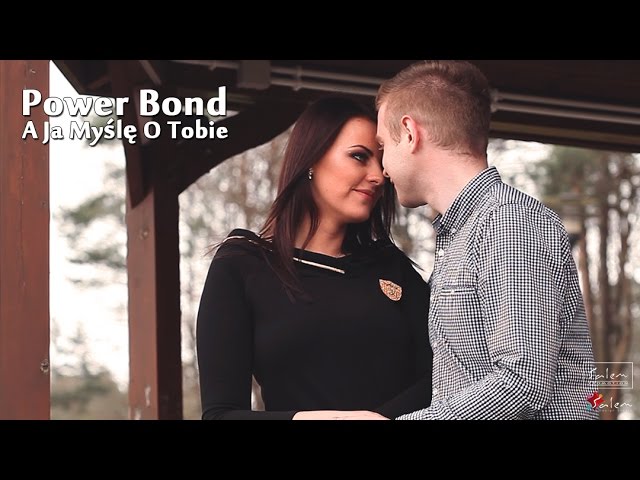 Power Bond - A Ja Mysle O Tobie