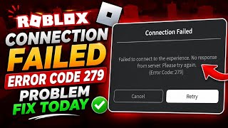 How to Fix Roblox Failed to Connect to The Experience Please Try Again Error Code 279