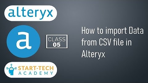 How to import data from CSV (Comma Separated Values) file in Alteryx