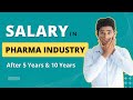 Salary after 5 years in pharma industry  salary in pharma industry