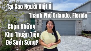 Tại Sao Người Việt Ở Thành Phố Orlando, Florida Chọn Những Khu Thuận Tiện Để Sinh Sống? Tại Sao Người Việt Ở Thành Phố Orlando, Florida Chọn Những Khu Thuận Tiện Để Sinh Sống?