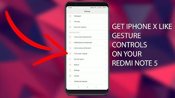 Get Iphone X like Gesture Control On The Redmi Note 5 (Indian Version)
