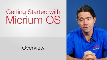 Getting Started with Micrium OS – Overview