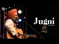 Jugni  rabbi shergill  jeevay punjab