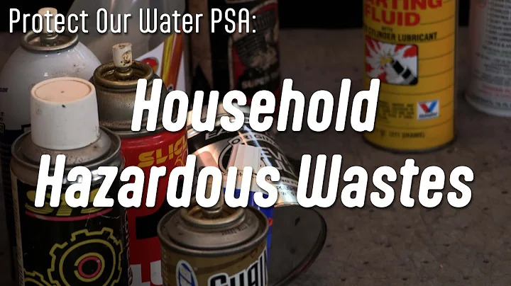 Protect Our Water PSA: Household Hazardous Wastes