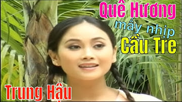 Quê Hương Mấy Nhịp Cầu Tre - Trung Hậu