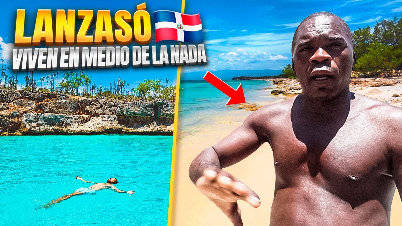 El PUEBLO PARADISÍACO con NOMBRE HAITIANO en RD🇩🇴 | LANZASO
