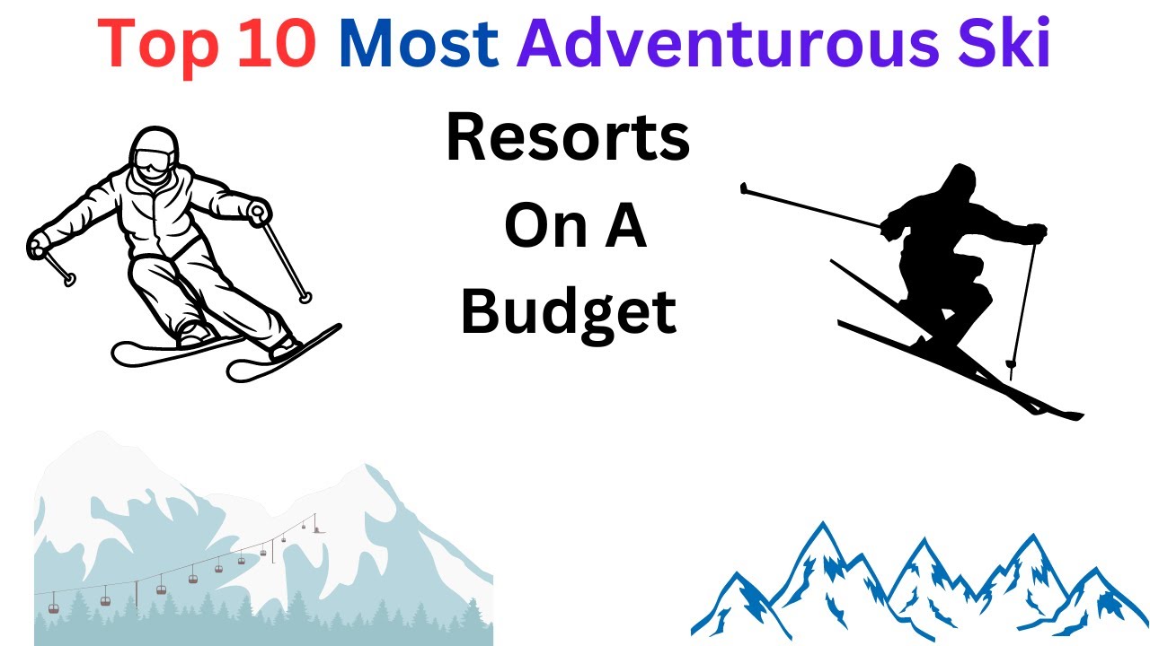 Top 10 Most Adventurous Ski Resorts On Budget - YouTube