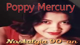 Download Lagu Poppy Mercury Tembang Kenangan         Tahun 90 an  MP3 Download Lagu Poppy Mercury Tembang Kenangan         Tahun 90 an  MP3