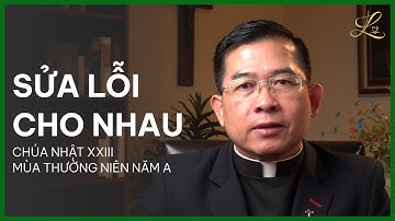 SỬA LỖI CHO NHAU - Chúa Nhật XXIII MÙA THƯỜNG NIÊN NĂM A | Lm. Giuse Maria Vũ Đức Tùng