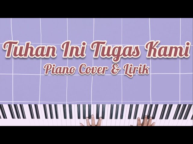 TUHAN INI TUGAS KAMI - PIANO COVER DENGAN LIRIK [KARAOKE ROHANI] class=