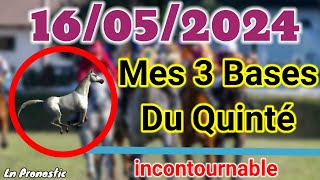 Jeudi 16/05 Pronostics Quinté + PMU: Découvrez mes Bases Incontournables + Chevaux de Complément|