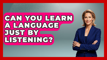 Can You Learn A Language Just By Listening? - The Language Library