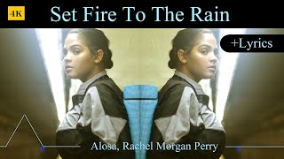 Set Fire To The Rain + Lyrics | Cover ☛ Rachel Morgan Perry, Alosa