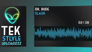 Dr. Rude - Slash