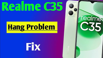 Realme c35 hanging solution | how to fix hang problem in realme c35 | realme c35