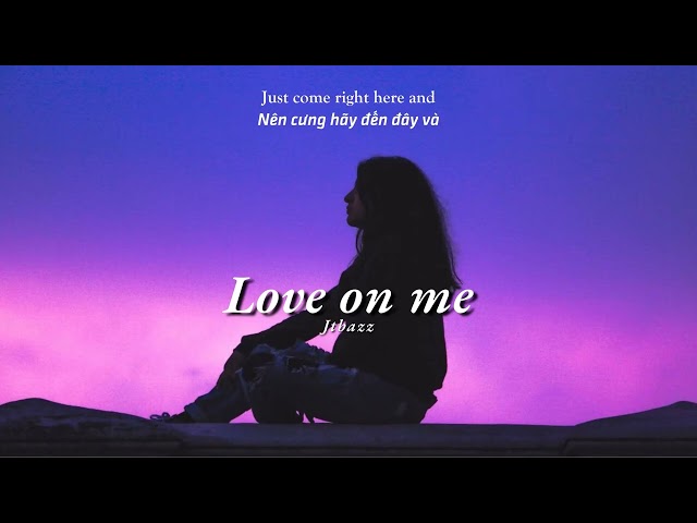 Vietsub | Love On Me - Jtbazz | Lyrics Video class=