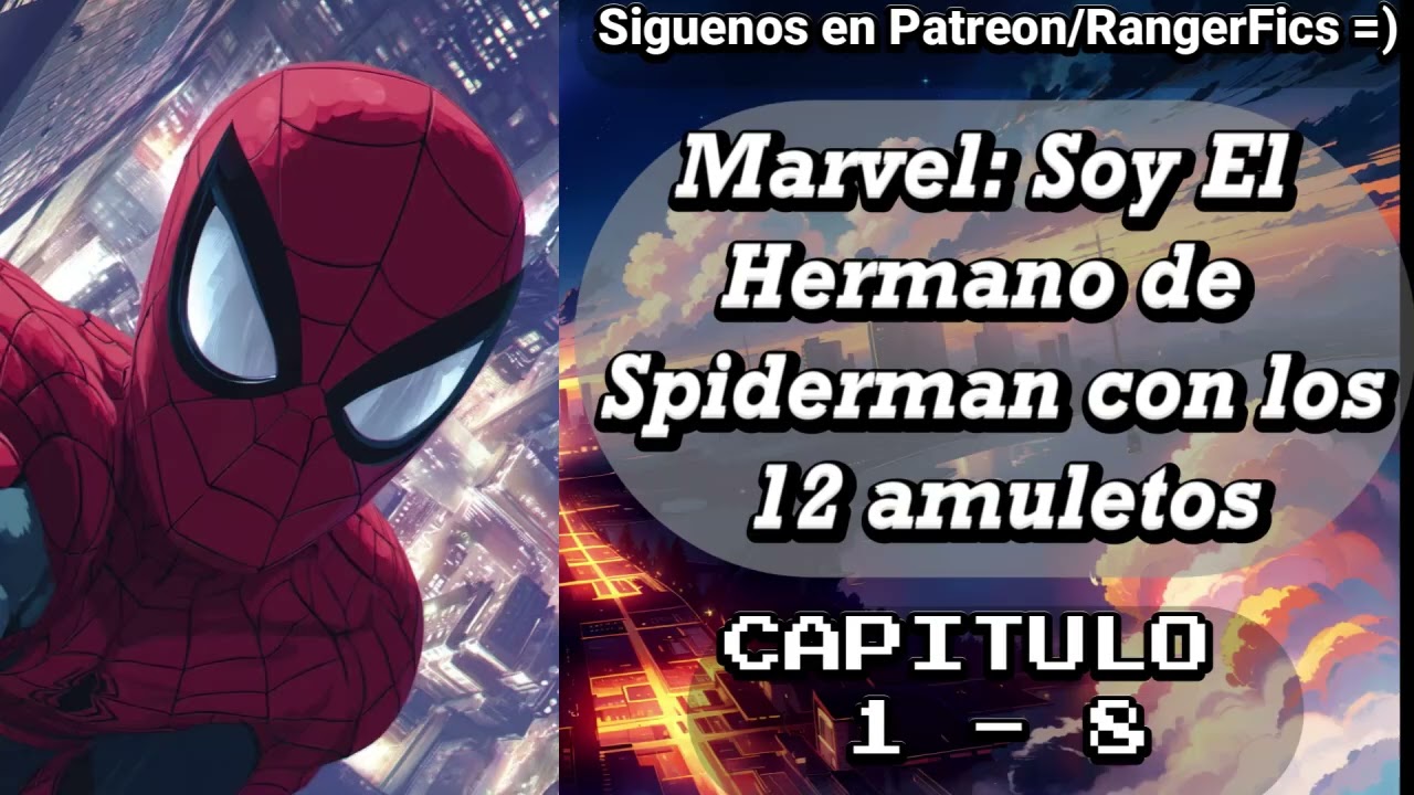 Marvel: Soy el Hermano de Spiderman, Con los 12 Amuletos / Capítulo 1 - 8