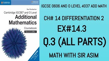 Additional Math IGCSE 0606 and O levels 4037 Ch#14 Differentiation 2 Ex# 14.3, Q.3 , Lecture 193.