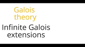 Galois theory: Infinite Galois extensions
