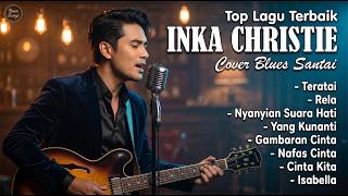 Blues Version Inka Christie Cover | Santai Bikin Candu