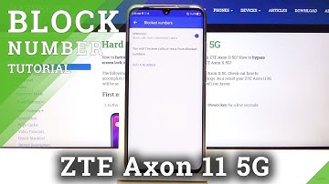 How to Block Number on ZTE Axon 11 5G – Create Blacklist