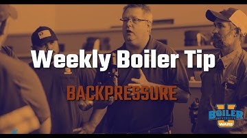 Backpressure - Weekly Boiler Tip