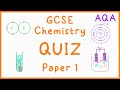 Gcse chemistry paper 1 quiz aqa