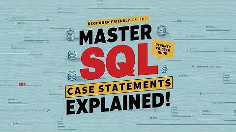 SQL CASE Statement Explained: Boost Your Query Skills! | Lesson 11