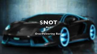 $NOT - Red Bass Boosted