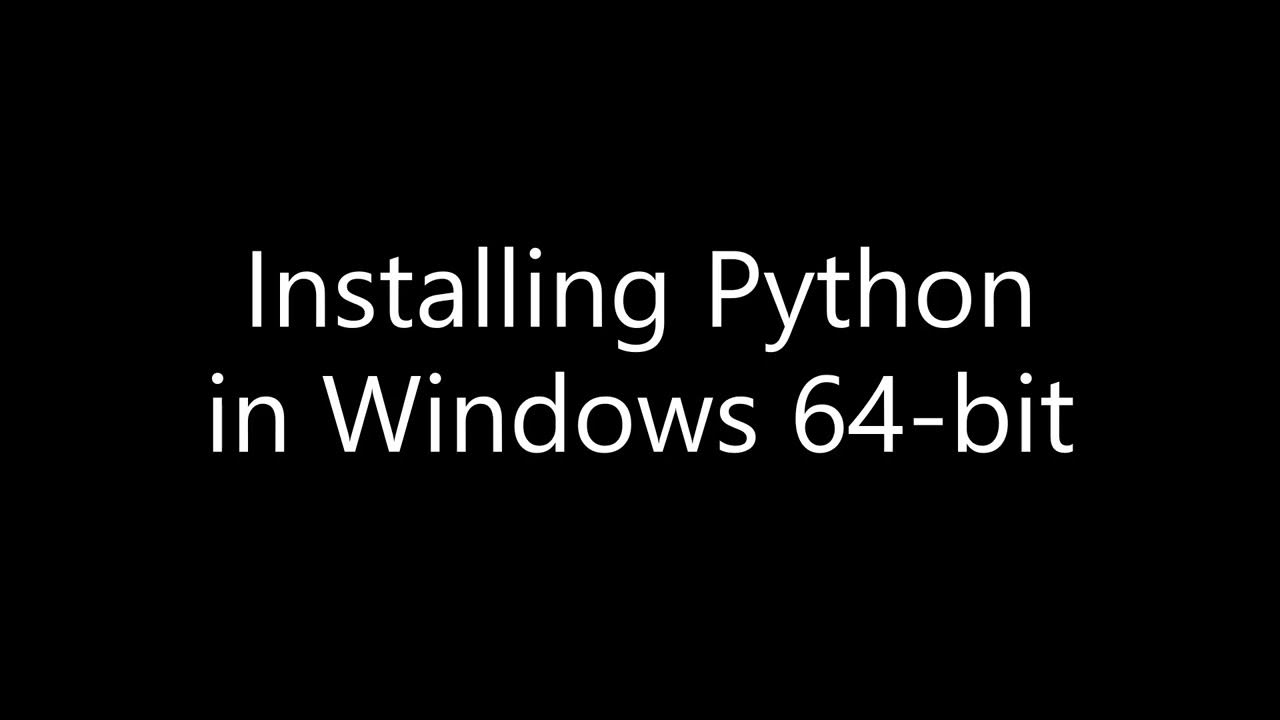 Installing Python in Windows | 8/8.1/10/11 | 64 bit (amd64) - YouTube