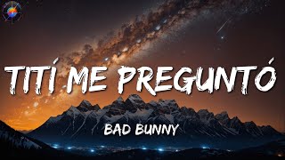 Bad Bunny - Tití Me Preguntó | Letra/Lyrics