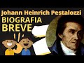 JOHANN HEINRICH PESTALOZZI RESUMEN BIOGRAFÍA Y TRABAJO