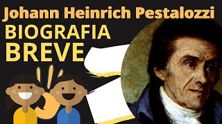 JOHANN HEINRICH PESTALOZZI BIOGRAPHY AND WORK SUMMARY