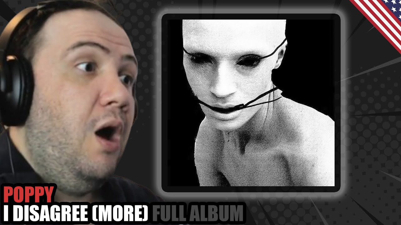 🇺🇸 First Time Hearing Poppy - I Disagree (More) Full Album | TEACHER PAUL REACTS