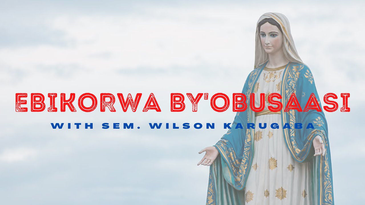 EBIKORWA BYOBUSAASISORROWFUL MYSTERIES ROSARY IN RUNYANKOLE RUKIGA with Karugaba Wilson