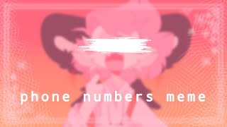 ×||Phone numbers||meme {FlipaClip}×