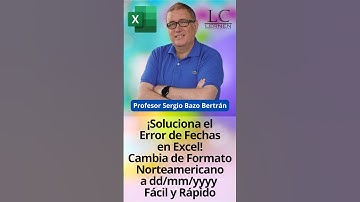 ¡Soluciona el Error de Fechas en Excel! Cambia de Formato Norteamericano a dd/mm/yyyy Rápido