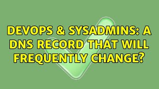 Celebrity DevOps & SysAdmins: A DNS record that will frequently change? (4 Solutions!!) Wealth